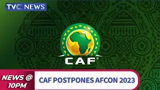 BREAKING NEWS: CAF Postpones AFCON 2023 Until January 2024