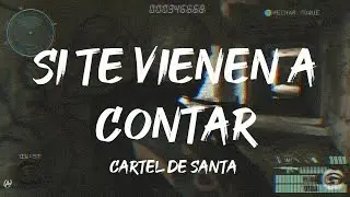 Cartel de Santa - Si te vienen a contar (LETRA)