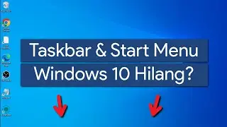 Cara Mengembalikan Start Menu & Taskbar Windows 10 yang Hilang