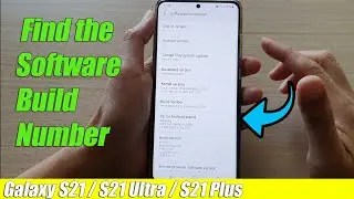 Galaxy S21/Ultra/Plus: How to Find the Software Build Number