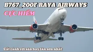 Khoảnh khắc hiếm gặp B767_200 RAYA chở theo h&agrave;ng h&oacute;a cất c&aacute;nh rời s&acirc;n bay t&acirc;n sơn nhất