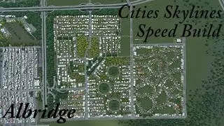 Cities Skylines : Speed Build - Albridge Part 10 (Valley District)