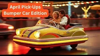 April Picks-Ups (Bumper Car Edition)