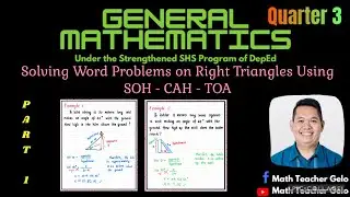 Grade 11 General Mathematics | Solving Word Problems on Right Triangles Using SOH-CAH-TOA | PART 1