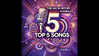 Top 5 Songs on This Day in History &ndash; November 16