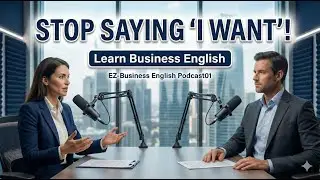 How to Be More Polite in Business English: Stop Saying 
