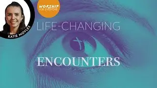 Katie Moyles | A Fishy Encounter | Life-Changing Encounters | Willesborough Baptist Church, Ashford