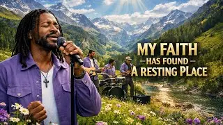 My Faith Has Found a Resting Place | Roots Reggae Gospel Worship (Jesus Is Enough)