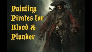 Painting Pirates for Blood and Plunder Part 1
