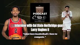 &ldquo;Stop Chasing a Bag&rdquo; &mdash; Larry Hughes II talks on NIL Contracts, Transfer Portal, and CBB as a whole