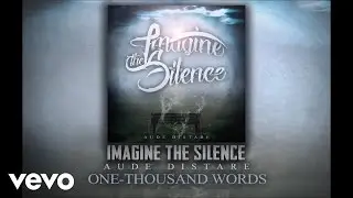 Imagine the Silence - One-Thousand Words (Official Audio)