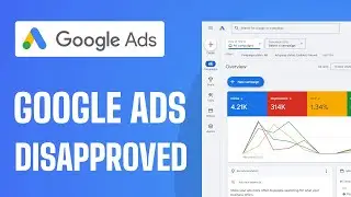 How To Fix Google Ads Disapproved - Full Guide 2025