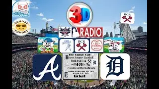 Atlanta Braves vs Detroit Tigers 3D LIVE Stream | BC Radio Play-by-Play & Group Therapy Watch Party