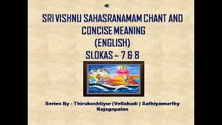 Sri Vishnu Sahasranamam Chant, Concise Meaning with the flavour of Divya Prabandam-Slokas7&8-English