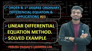 LINEAR DIFFERENTIAL EQUATION METHOD | SOLUTION OF 1ST ORDER & 1ST DEGREE ODE  | SOLVED EXAMPLE