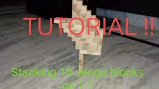 Tutorial - How to stack 14 jenga blocks on one .
