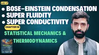 Bose-Einstein Condensation | Super Fluidity | Super Conductivity | Chapter 16 | Class 12 Physics NBF
