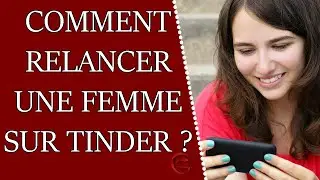 Comment relancer sur Tinder ou par SMS une fille ?