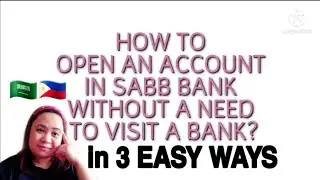 3 WAYS TO OPEN ACCOUNT ONLINE IN SABB USING MOBILE/Smorgasbord Pinay
