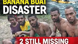 Banana Boat Disaster: 5 Rescued, 2 Missing in Madang Waters.
