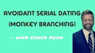 Avoidant serial dating (monkey branching)