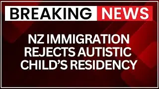 New Zealand Denies Residency to Autistic Child of Indian-Origin Healthcare Worker | NewsX