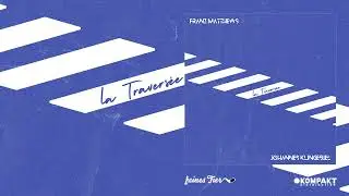 Franz Matthews / Johannes Klingebiel - La Travers&eacute;e [Feines Tier]