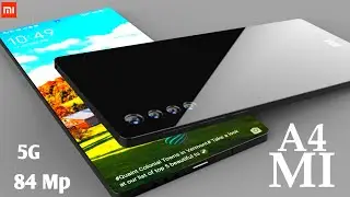 Mi A4 - 84 mp camera, under display camera, 5G, 6000 mAh battery full concept video