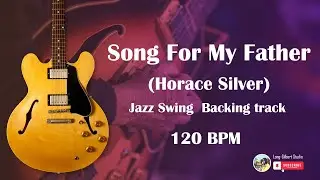 Song For My Father(Horace Silver) Latin Jazz Backing track 120 BPM