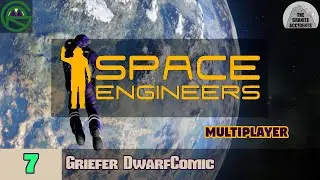 Space Engineers -- Episode 7: Griefer DwarfComic -- Co-op With The Granite Accidents!
