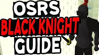 The Ultimate Black Knight Guide Old School Runescape (Fally Elite)