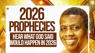 2026 Prophecies: Hear What God Said Would Happen in 2026 - Pastor EA Adeboye