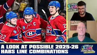 A Look At Possible 2025-26 Habs Line Combinations | The Sick Podcast with Tony Marinaro July 18 2025