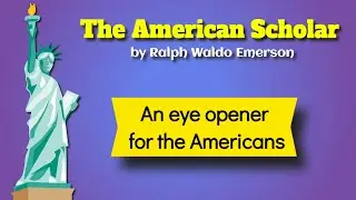 The American Scholar by Ralph Waldo Emerson Summary and Analysis | Must Watch