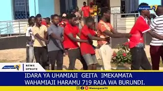 IDARA YA UHAMIAJI  GEITA  IMEKAMATA WAHAMIAJI HARAMU 719 RAIA WA BURUNDI.