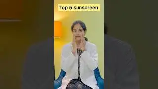 Top 5 sunscreen 🧴&hearts;️