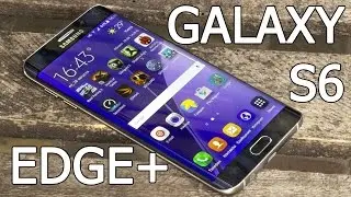 Samsung Galaxy S6 Edge+ обзор от FERUMM.COM. Видеообзор Galaxy S6 Edge Plus недостатки и достоинства
