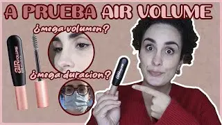 A prueba Mascara Air Volume de L' Oreal ¿Mega volumen? ¿Mega duración? ¿30h?