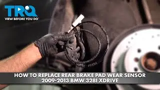 How to Replace Rear Brake Pad Wear Sensor 2009-2013 BMW 328i xDrive