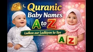 Quranic Baby Names A to Z for Boys & Girls | Meaningful Islamic Names