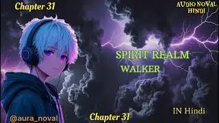 Spirit Realm Walker Chapter 31~Explain in Hindi | Spirit Realm Walker noval explain in hindi 