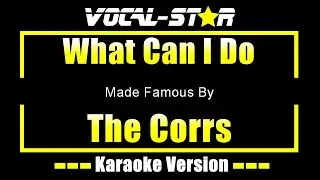 What Can I Do - The Corrs КАРАОКЕ