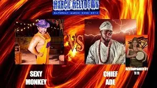 Sexy Monkey VS Chief Ade March Meltdown 2014