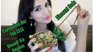Expressions Box Feburary 2018 | Shaadi Ka Season Edition @350 | Unboxing & Review