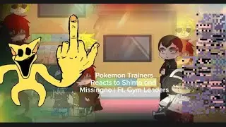 Pokemon Trainers Reacts To Missingno and Shinto | Ft. Gym Leaders | Part 9&10/?
