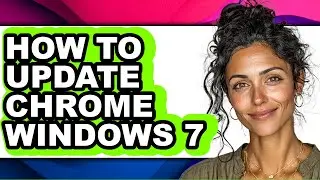 How to Update Chrome Windows 7 - Easy Guide