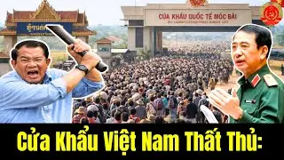 Cửa Khẩu Việt Nam Thất Thủ: D&acirc;n Campuchia Dồn Dập Tiến V&agrave;o?