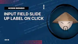 Input field Slide up label on click (HTML | CSS | JAVASCRIPT) -- KODE SENSEI