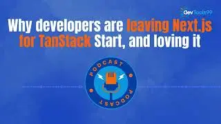 Why developers are leaving Next js for TanStack Start, and loving it
