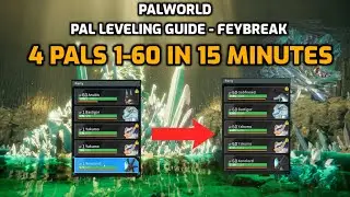 Palworld: Руководство по прокачке Pal в конце игры | 4 Pal с 1-го по 60-й уровень за 15 минут